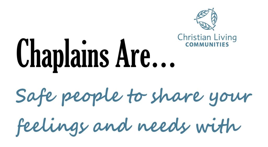 Chaplains are safe people to share feelings with Chaplains are safe people to share feelings with